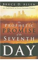 The Prophetic Promise of the Seventh Day: The Fulfillment of Every Covenant Promise