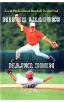 Minor Leagues, Major Boom