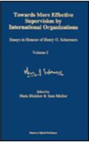 Towards More Effective Supervision by International Organizations: Essays in Honour of Henry G. Schermers