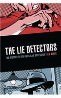 The Lie Detectors: The History of an American Obsession
