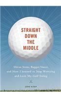 Straight Down the Middle