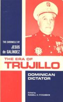 The Era of Trujillo: Dominican Dictator