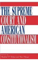 The Supreme Court and American Constitutionalism