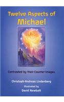 Twelve Aspects of Michael: Contrasted by Their Counter-Images