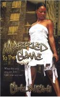 Married To The Game
