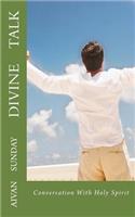 Divine Talk: Conversation With Holy Spirit