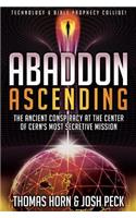 Abaddon Ascending: The Ancient Conspiracy at the Center of CERN'S Most Secretive Mission