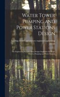 Water Tower Pumping and Power Stations Design