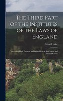 Third Part of the Institutes of the Laws of England