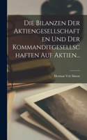 Bilanzen der Aktiengesellschaften und der Kommanditgesellschaften auf Aktien...