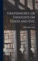 Gravenhurst, or Thoughts on Good and Evil