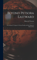 Beyond Petsora Eastward
