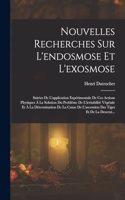 Nouvelles Recherches Sur L'endosmose Et L'exosmose