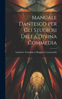 Manuale Dantesco per Gli Studiosi Della Divina Commedia