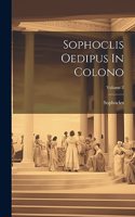 Sophoclis Oedipus In Colono; Volume 2