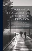 Circulars of Information of the Bureau of Education