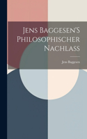 Jens Baggesen'S Philosophischer Nachlass