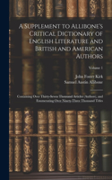 Supplement to Allibone's Critical Dictionary of English Literature and British and American Authors
