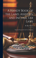 Handy Book of the Land, Assessed, and Income tax Laws