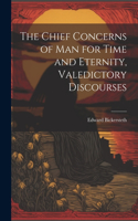 Chief Concerns of Man for Time and Eternity, Valedictory Discourses