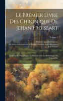 Premier Livre Des Chronique De Jehan Froissart