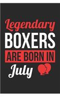 Boxing Notebook - Legendary Boxers Are Born In July Journal - Birthday Gift for Boxer Diary