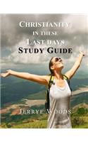 Christianity in These Last Days STUDY GUIDE