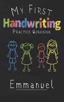 My first Handwriting Practice Workbook Emmanuel: 8.5x11 Composition Writing Paper Notebook for kids in kindergarten primary school I dashed midline I For Pre-K, K-1, K-2, K-3 I Back To School Gift