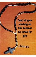 Cast all your anxiety on him because he cares for you - 1 Peter 5