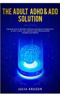 The Adult ADHD & ADD Solution