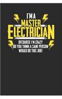 I'm A Master Electrician: Blank Lined Notebook (6" x 9" - 120 pages) Electricians Notebook for Daily Journal, Diary, and Gift