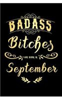 Badass Bitches Are Born In September: (Gold Badass Bitches Bday Journal)