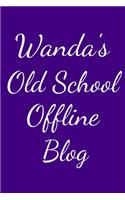Wanda's Old School Offline Blog