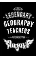 Legendary Geography Teachers are born in August