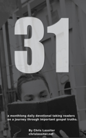 31: A Monthlong Daily Devotional of Gospel-Centered Truths