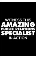 Witness This Amazing Public Relations Specialist in Action: Funny Writing Notebook, Journal for Work, Daily Diary, 6x9 Ruled, Planner, Organizer for Public Relations Specialists