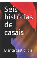 Seis Histórias de Casais