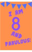 I Am 8 and Fabulous!