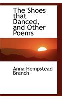 The Shoes That Danced, and Other Poems: (English)
