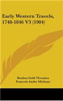 Early Western Travels, 1748-1846 V3 (1904)