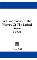 Hand Book Of The History Of The United States (1862)