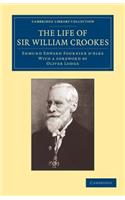 Life of Sir William Crookes, O.M., F.R.S.