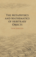 Metaphysics and Mathematics of Arbitrary Objects