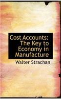 Cost Accounts: The Key to Economy in Manufacture