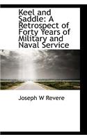 Keel and Saddle: A Retrospect of Forty Years of Military and Naval Service