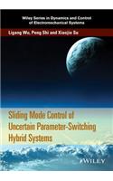 Sliding Mode Control of Uncertain Parameter-Switching Hybrid Systems