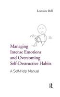 Managing Intense Emotions and Overcoming Self-Destructive Habits