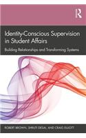Identity-Conscious Supervision in Student Affairs