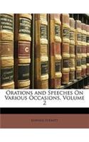 Orations and Speeches on Various Occasions, Volume 2: (English)