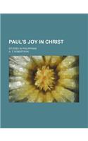 Paul's Joy in Christ; Studies in Philippians: (English)